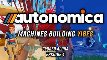 Machines Building Automation Vibes in Autonomica Closed Alpha Access | Episode 4