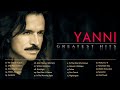 The Best Of YANNI - YANNI Greatest Hits Full Album 2022 - Yanni Piano Playlist