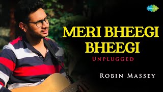 Meri Bheegi Bheegi Si | Hindi Cover Song | Robin Massey | Saregama Open Stage | मेरी भीगी भीगी सी