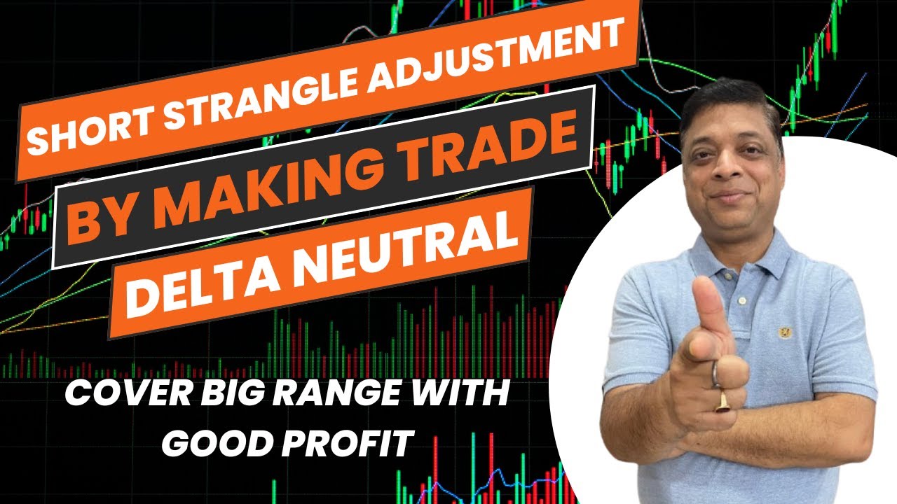 Strangle Option Strategy With Adjustment By Doing Delta Neutral ...