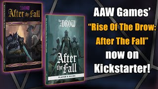 Rise of the Drow: After The Fall From AAW Games Is LIVE On Kickstarter!