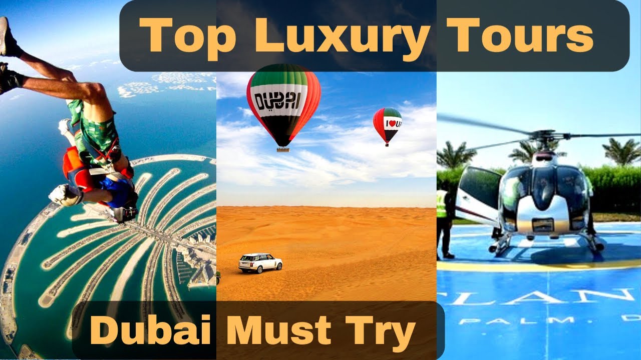Top Luxury Tours In Dubai which are Must try YouTube