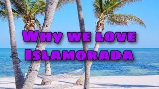 ~WHY WE LOVE ISLAMORADA & THE FLORIDA KEYS~