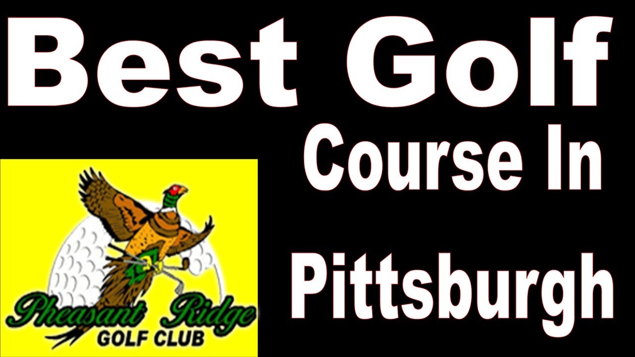 Best Golf Courses In Pittsburgh | Top Golf Pittsburgh