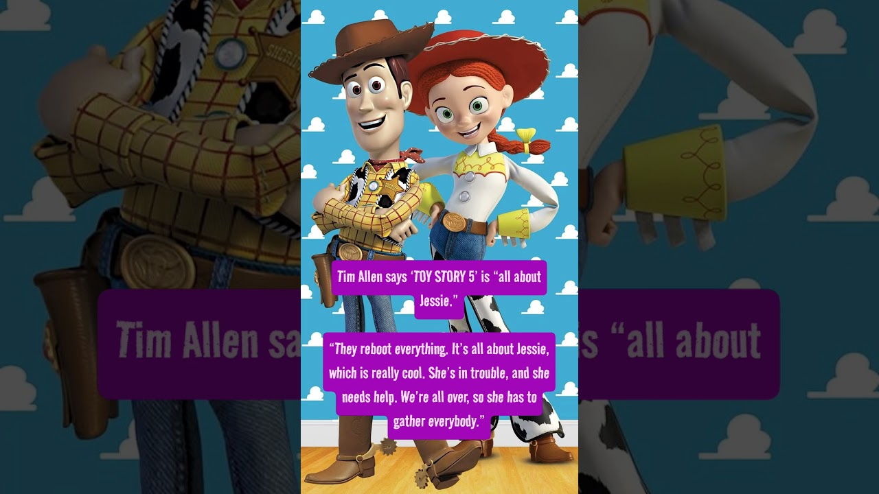 Tim Allen says ‘TOY STORY 5’ is “all about Jessie.” “They reboot everything.