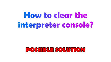 How to clear the interpreter console?