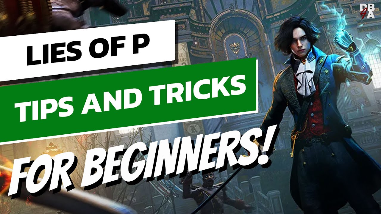 Lies of P tips and tricks for beginners