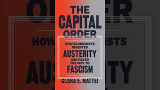 The Capital Order Clara E Mattei s Bold Critique of Austerity and Fascism