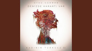 Denizde Karartı Var (Kadının Türküsü II) - Öykü Gürman