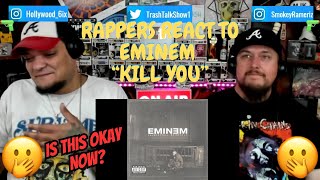 Rappers React To Eminem "Kill You"!!!