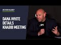 'Khabib said that won't hold the division': Dana White talks Nurmagomedov meeting