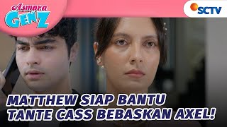 Matthew Bantu Tante Cassandra Selamatkan Axel?! | Asmara Gen Z - Episode 369