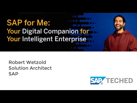 SAP for Me: Your Digital Companion for Your Intelligent Enterprise, #SAP TechEd Lecture