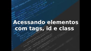 CSS - Acessando elementos tags id e class
