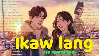 Ikaw lang, Fallen, Mundo 🎵 New OPM Love Songs With Lyrics 2024 🎵 Nonstop Trends Tagalog Love Songs