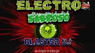 ELECTRO SABROSO   BLASTER DJ   ELECTRO TRIBAL MIX  2020