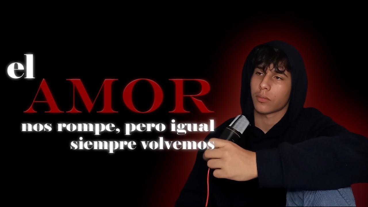 El Amor Nos ROMPE pero SIEMPRE Volvemos