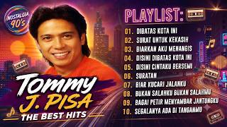 Tommy J  Pisa Full Album Nostalgia   Dibatas Kota Ini, Biarkan Aku Menangis, Suratan