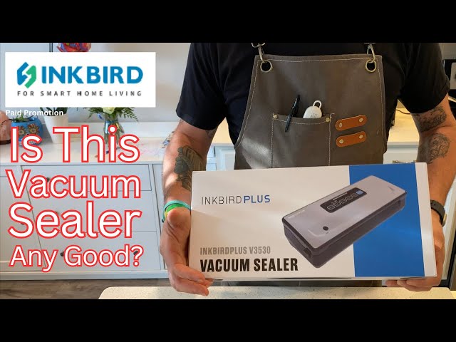 INKBIRD PLUS Vacuum Sealer Review - NeededInTheHome
