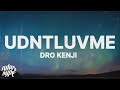 Dro Kenji - UDNTLUVME (Lyrics)