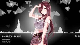 [Nightcore] Quickdrop - So Predictable
