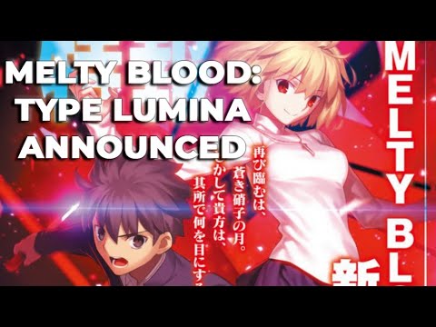 Melty Blood: Type Lumina - Shiki, Arcuied, Akiha, Ciel confirmed - 2021 release with rollback
