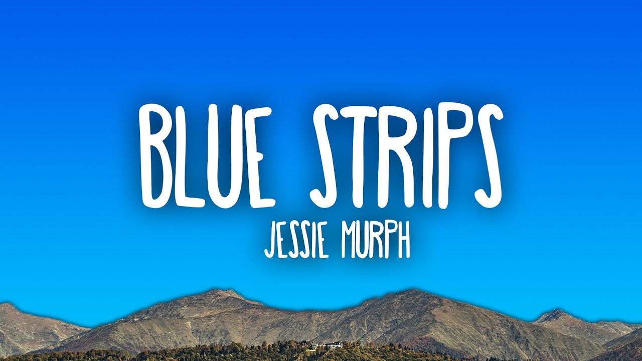 Jessie Murph - Blue Strips Jessie Murph - Blue Strips