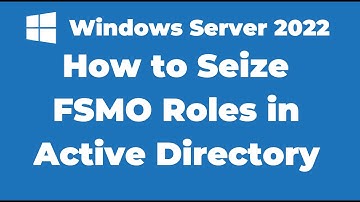 39. How to Seize FSMO Roles in Active Directory | Windows Server 2022