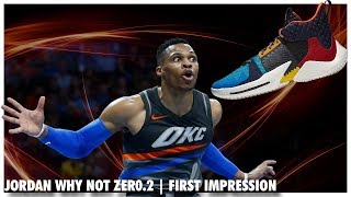Jordan Why Not Zero.2 | First Impression