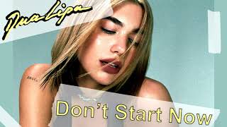 Don&#39;t Start Now - Dua Lipa