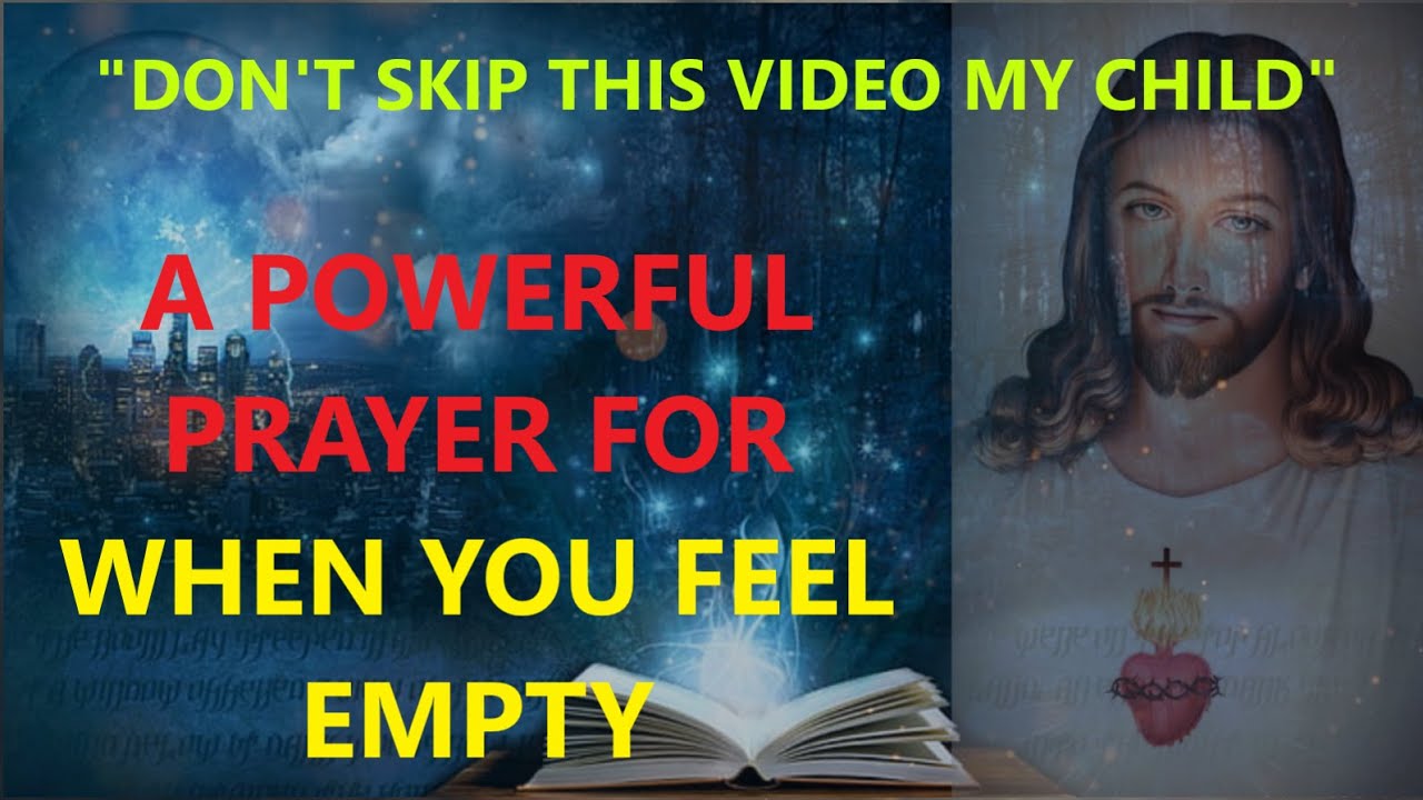 A Powerful Prayer For When You Feel Empty - YouTube