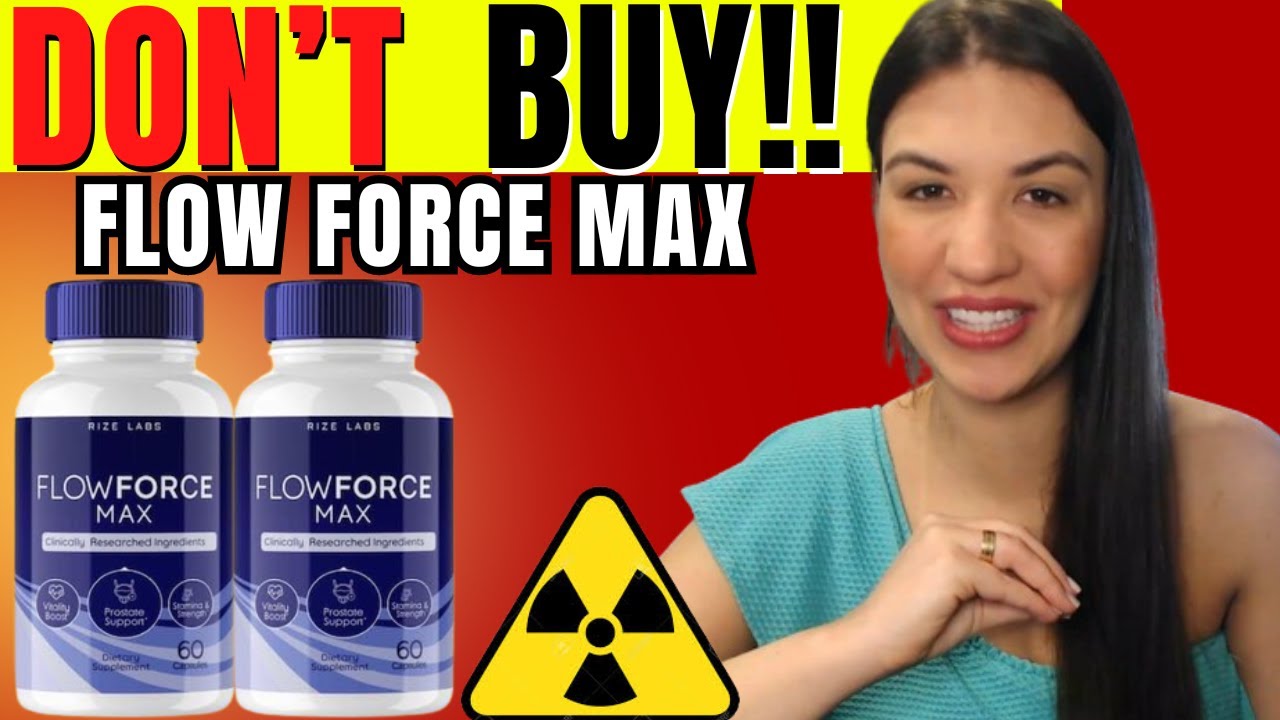 FLOWFORCE MAX ( ⚠️ DON'T BUY IT!!⛔️⚠️ ) FLOWFORCE MAX REVIEW