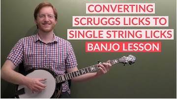 Converting Scruggs Style Licks To Single String Licks | Intermediate Banjo Lesson With Tab