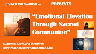 “Emotional Elevation Through Sacred Communion”