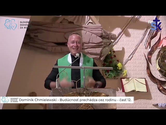 Dominik Chmielewski - Budúcnosť prechádza cez rodinu - časť 12.