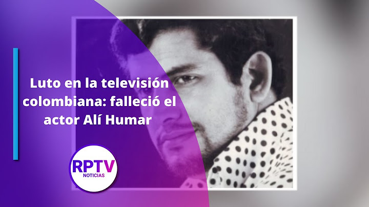Luto en la televisión colombiana: falleció el actor Alí Humar | Noticias RPTV
