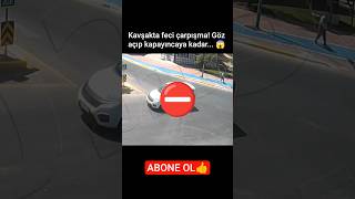 Kavşakta feci çarpışma! Göz açıp kapayıncaya kadar.ABONE OL👍 #kaza #trafik #keşfet #mobese #shorts