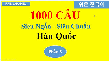 P5- 1000 Câu Tiếng Hàn Siêu Ngắn Thông Dụng - Học từ vựng tiếng Hàn Quốc-Online-Tiếng Hàn Giao Tiếp