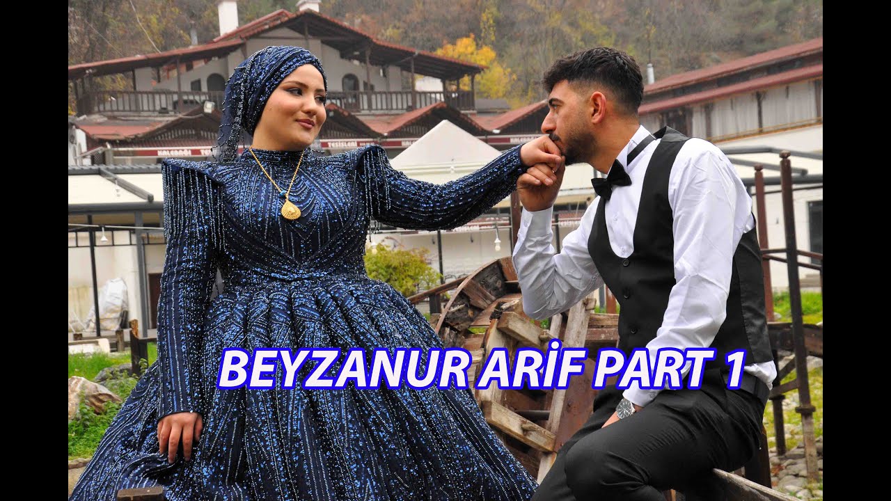 ARİF & BEYZANUR PART 1