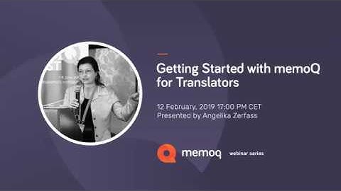 Getting Started with memoQ for Translators - February 2019