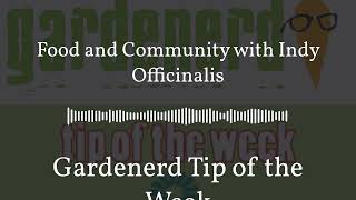 Gardenerd Tip of the Week - Food and Community with Indy Officinalis by Gardenerd 97 views 6 months ago 13 minutes, 12 seconds