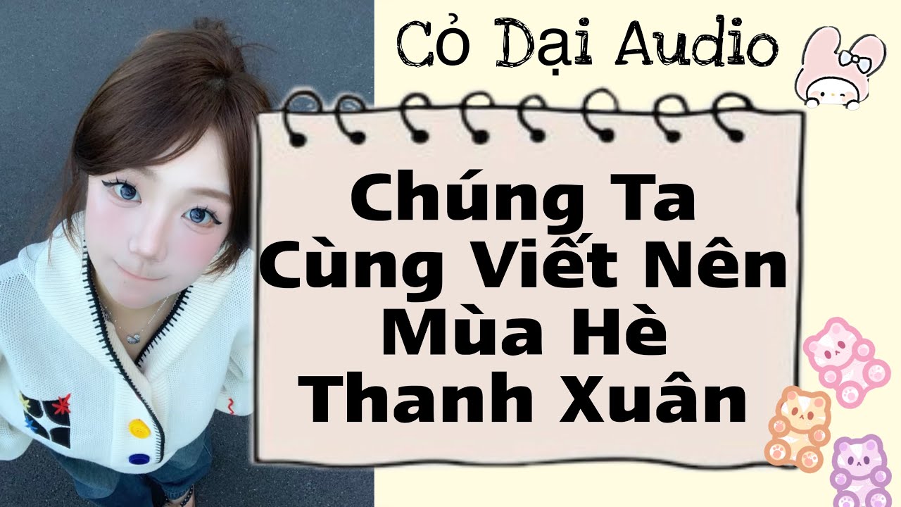 Chúng Ta Cùng Viết Nên Mùa Hè Thanh Xuân | Cỏ Dại Audio