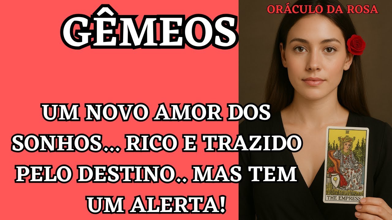 Gêmeos - Um novo amor dos sonhos... rico e trazido pelo destino.. mas tem um alerta!