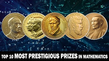 Top 10 Most Prestigious Prizes in Mathematics
