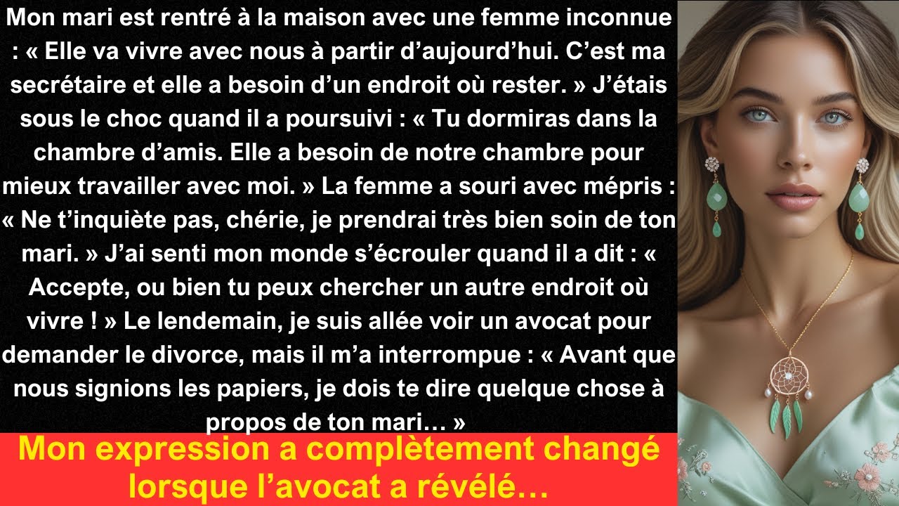 Mon mari est rentré à la maison avec une femme inconnue : « Elle va vivre avec nous à partir...
