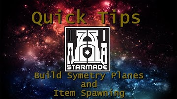 Starmade Quick Tips: Build Symetry Planes and Item Spawning