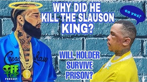 Ep 9. WHY DID ERIC HOLDER KILL NIPSEY HUSSLE THE SLAUSON KING