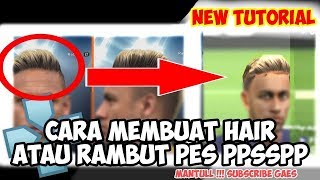 cara Membuat Hair Pes Ppsspp | Mudah Dan Simple