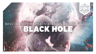 Basstian, Kevin Krissen, Atreous & Robbie Hutton - Black Hole