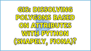 GIS: Dissolving polygons based on attributes with Python (shapely, fiona)? (3 Solutions!!)